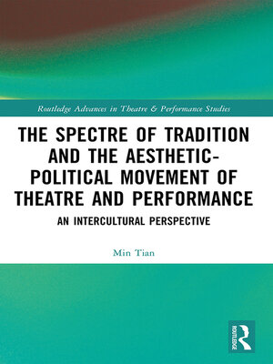 cover image of The Spectre of Tradition and the Aesthetic-Political Movement of Theatre and Performance